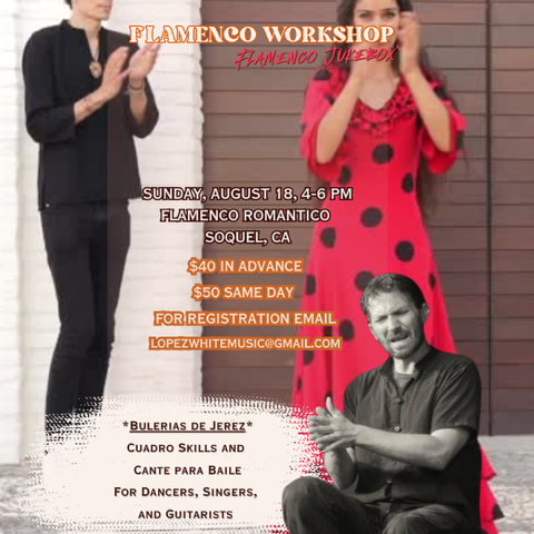 Flamenco Jukebox workshop 8.21.24 Soquel