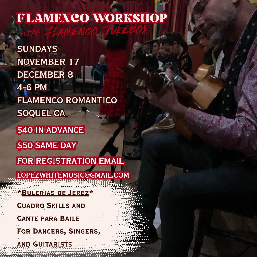 Flamenco Jukebox workshop 10.27.24 Soquel